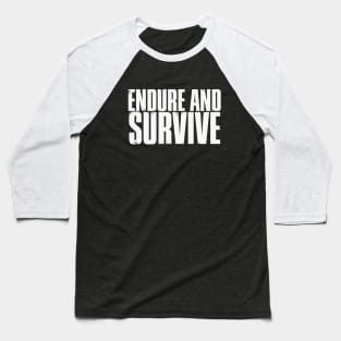 Endure and Survive (White) Baseball T-Shirt